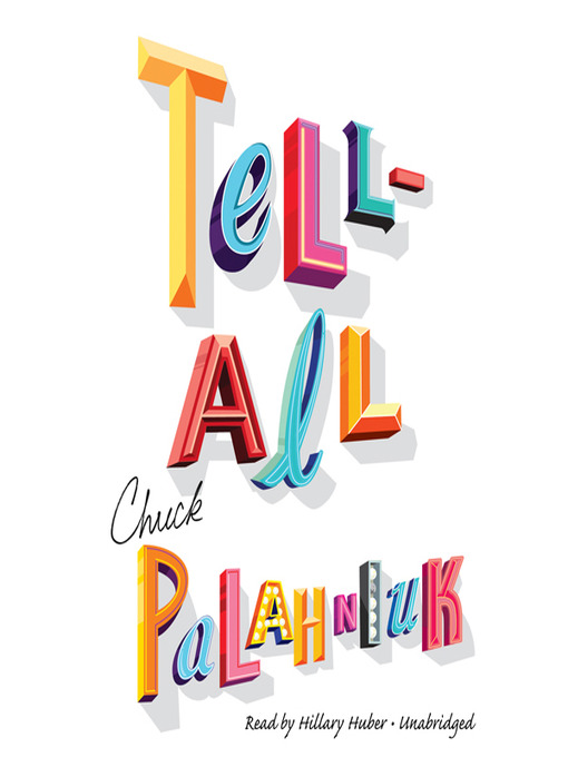 Title details for Tell All by Chuck Palahniuk - Wait list
